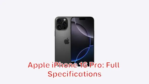 Apple iPhone 16 Pro: Full Specifications