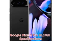 Google Pixel 9 Pro XL: Full Specifications