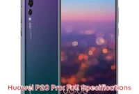 Huawei P20 Pro: Full Specifications Huawei P20 Pro: Full Specifications