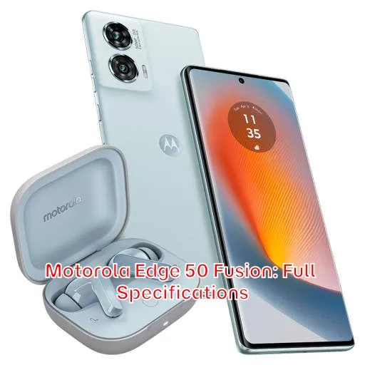 Motorola Edge 50 Fusion: Full Specifications