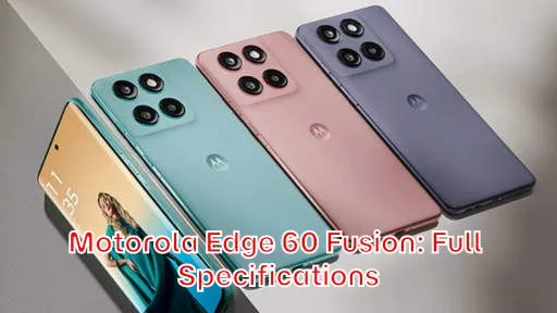 Motorola Edge 60 Fusion: Full Specifications