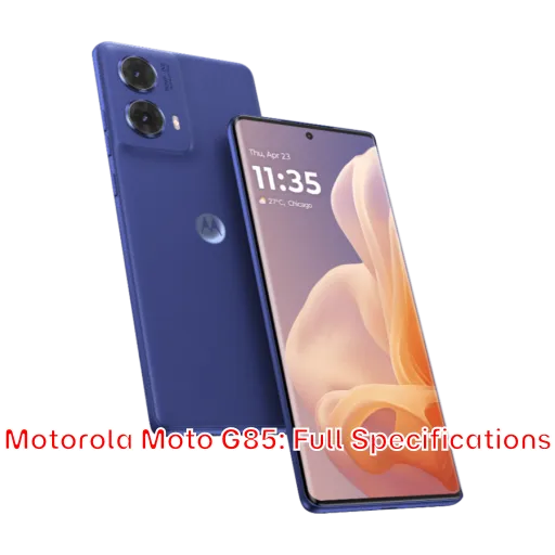 Motorola Moto G85: Full Specifications