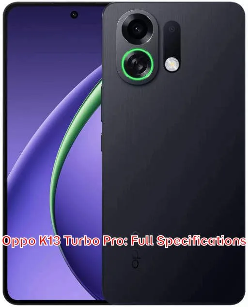 Oppo K13 Turbo Pro: Full Specifications