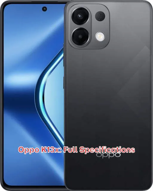 Oppo K13x: Full Specifications