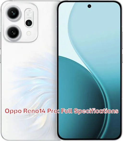 Oppo Reno14 Pro: Full Specifications