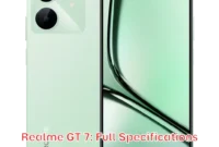 Realme GT 7: Full Specifications Realme GT 7: Full Specifications