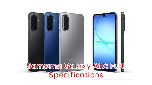 Samsung Galaxy A17: Full Specifications