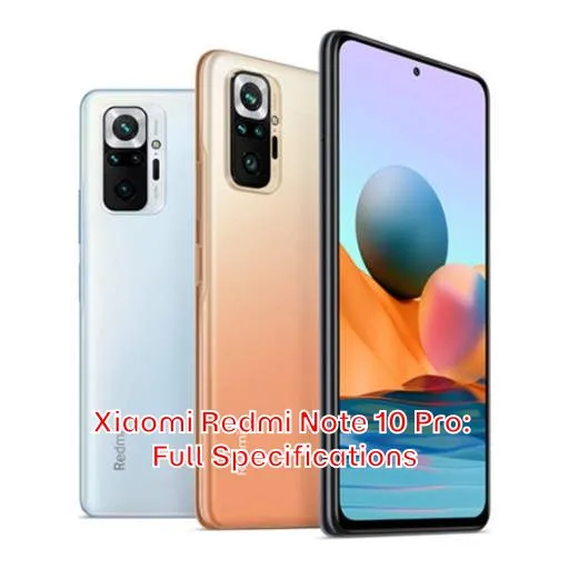 Xiaomi Redmi Note 10 Pro: Full Specifications