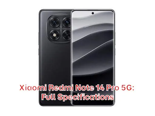 Xiaomi Redmi Note 14 Pro 5G: Full Specifications