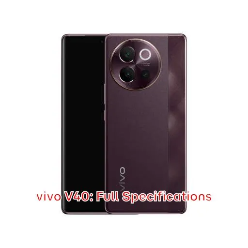 vivo V40: Full Specifications
