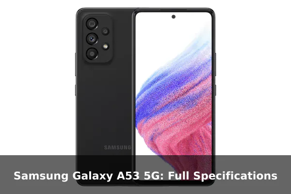 Samsung Galaxy A53 5G: Full Specifications