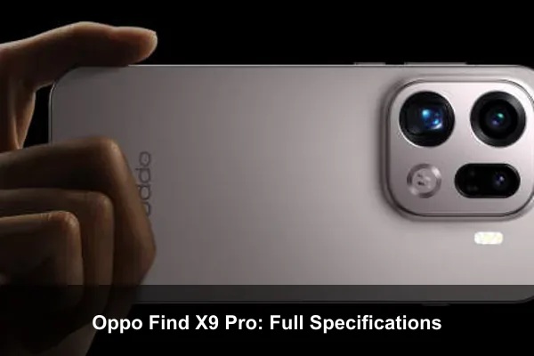 Oppo Find X9 Pro: Full Specifications