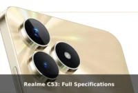 Realme C53: Full Specifications Realme C53: Full Specifications