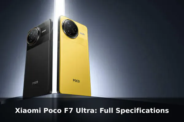 Xiaomi Poco F7 Ultra: Full Specifications