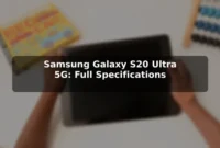 Samsung Galaxy S20 Ultra 5G: Full Specifications Samsung Galaxy S20 Ultra 5G: Full Specifications
