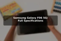 Samsung Galaxy F06 5G: Full Specifications Samsung Galaxy F06 5G: Full Specifications