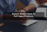 Xiaomi Redmi Note 8: Full Specifications Xiaomi Redmi Note 8: Full Specifications