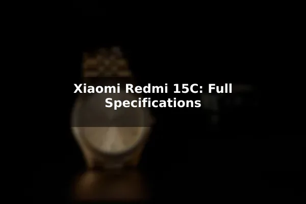 Xiaomi Redmi 15C: Full Specifications