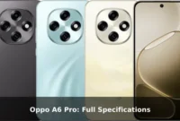 Oppo A6 Pro: Full Specifications Oppo A6 Pro: Full Specifications