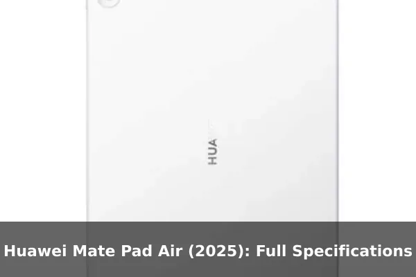 Huawei Mate Pad Air (2025): Full Specifications
