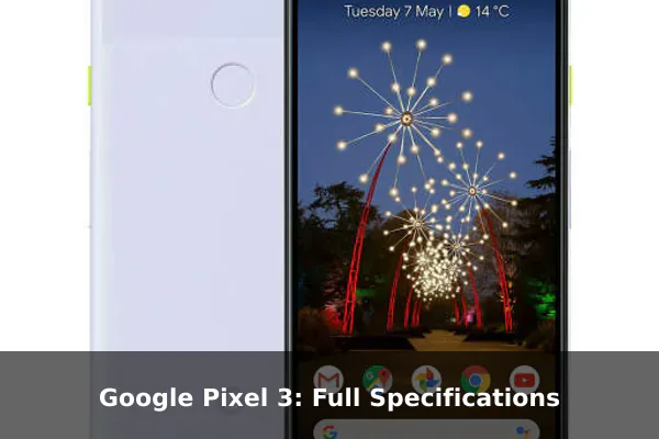 Google Pixel 3: Full Specifications