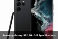 Samsung Galaxy S22 5G: Full Specifications Samsung Galaxy S22 5G: Full Specifications