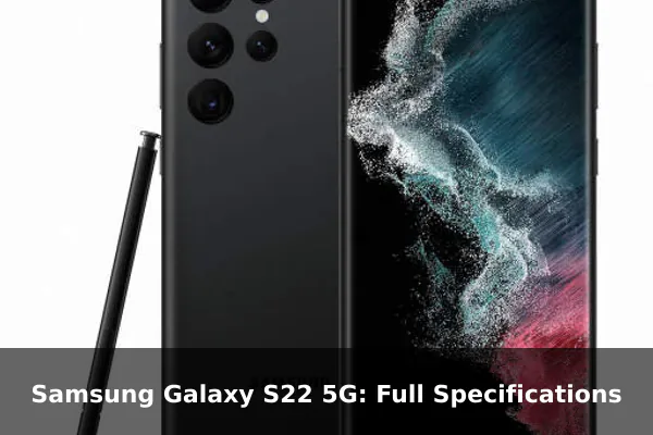 Samsung Galaxy S22 5G: Full Specifications