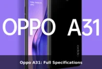 Oppo A31: Full Specifications Oppo A31: Full Specifications