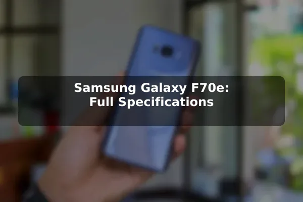 Samsung Galaxy F70e: Full Specifications