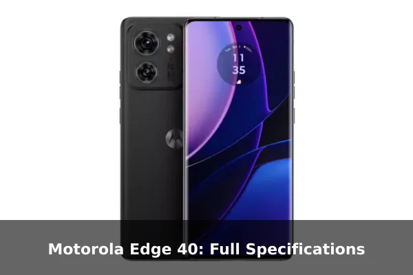 Motorola Edge 40: Full Specifications