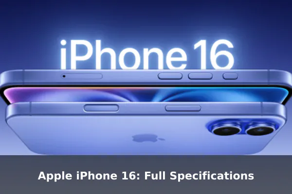 Apple iPhone 16: Full Specifications