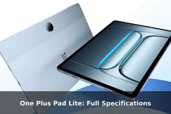One Plus Pad Lite: Full Specifications