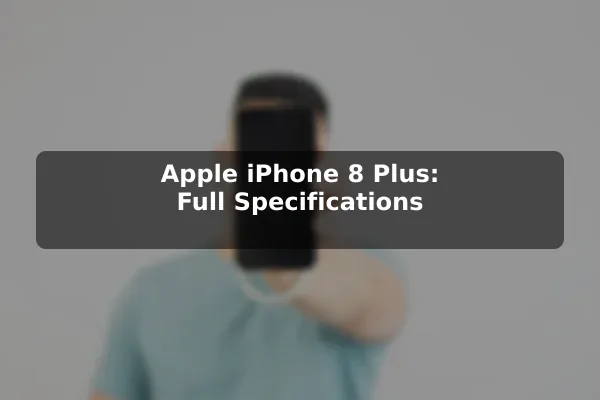 Apple iPhone 8 Plus: Full Specifications