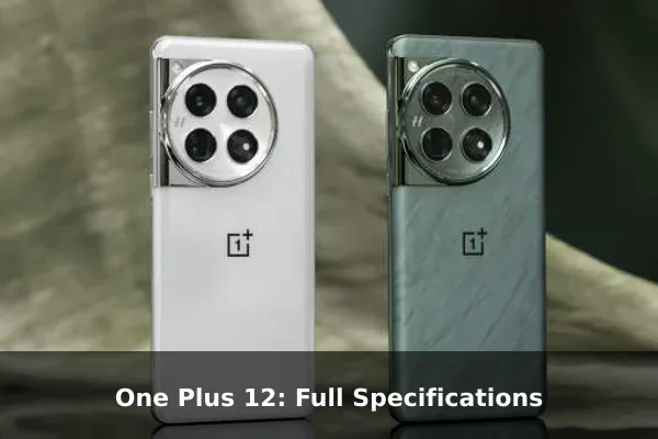 One Plus 12: Full Specifications