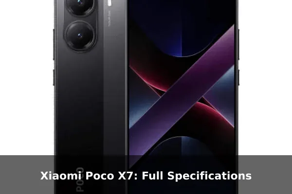 Xiaomi Poco X7: Full Specifications
